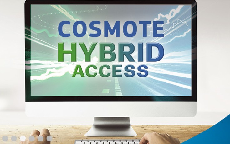 Η COSMOTE παρουσιάζει το Hybrid Access