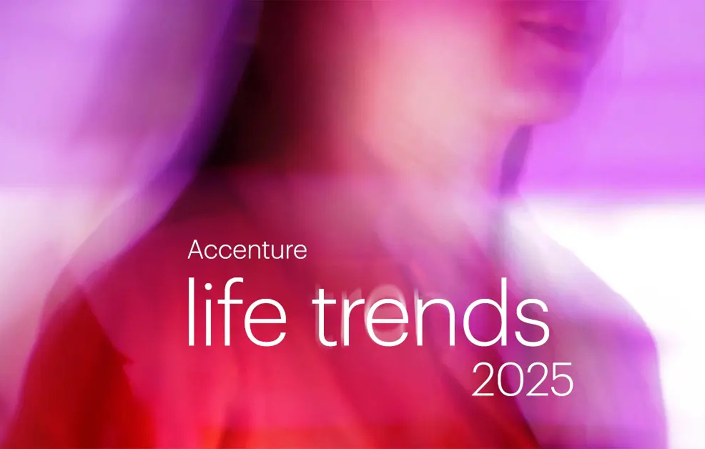 Η μελέτη Accenture Life Trends 2025 προβλέπει μια νέα δυναμική που θα αναδιαμορφώσει τις σχέσεις μεταξύ ανθρώπων και επιχειρήσεων