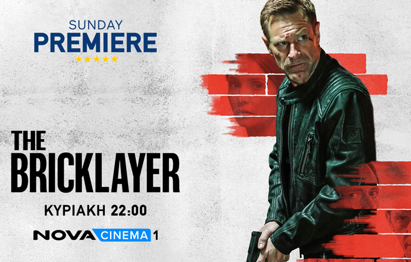 «The Bricklayer»: Καταιγιστική δράση και σασπένς στη ζώνη Sunday Premiere της Nova!